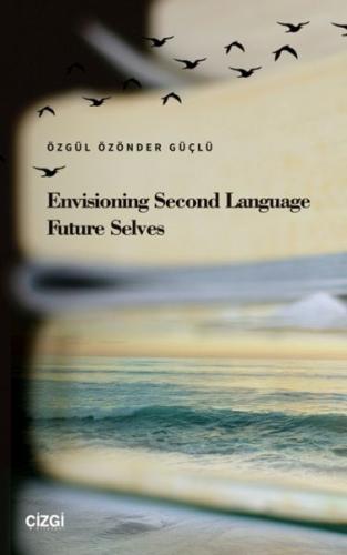 Envisioning Second Language Future Selves