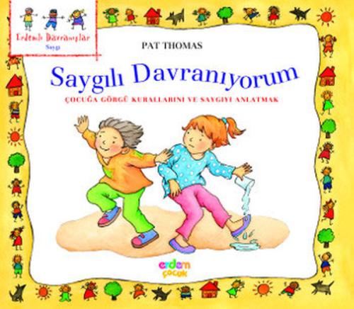 Erdemli Davranışlar Dizisi - Saygılı Davranıyorum