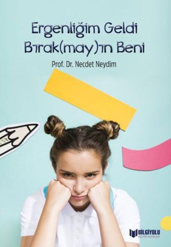 Ergenliğim Geldi Bırak(May)In Beni