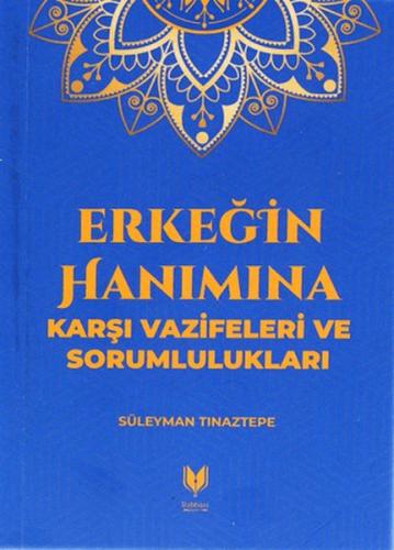 Erkeğin Hanımına Karşı Vazifeleri ve Sorumlulukları