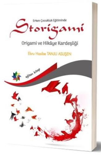 Erken Çocukluk Eğitiminde Storigami Origami ve Hikaye Kardeşliği