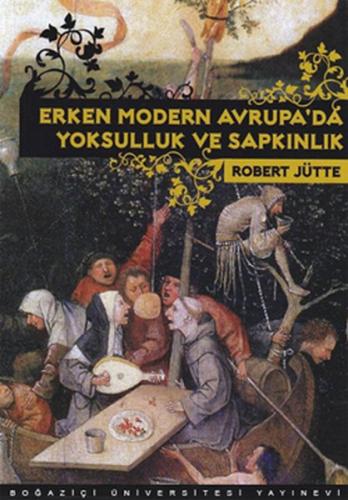 Erken Modern Avrupa'da Yoksulluk ve Sapkınlık