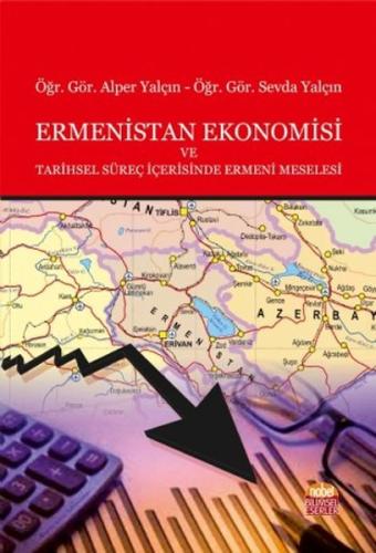 Ermenistan Ekonomisi ve Tarihsel Süreç İçerisinde Ermeni Meselesi