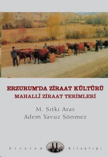 Erzurum'da Ziraat Kültürü Mahalli Ziraat Terimleri