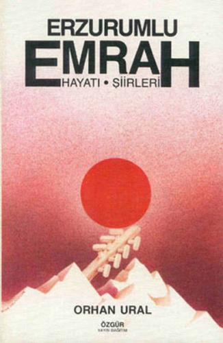 Erzurumlu Emrah / Hayatı ve Şiirleri