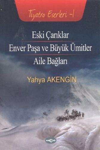 Eski Çarıklar - Enver Paşa ve Büyük Ümitler - Aile Bağları