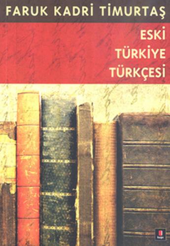 Eski Türkiye Türkçesi XV. Yüzyıl Gramer-Metin-Sözlük