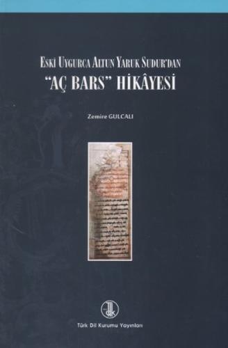 Eski Uygurca Altun Yaruk Sudur'dan "Aç Bars" Hikayesi