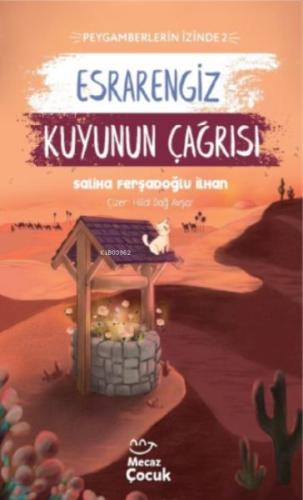 Esrarengiz Kuyunun Çağrısı ; Peygamberlerin İzinde 2