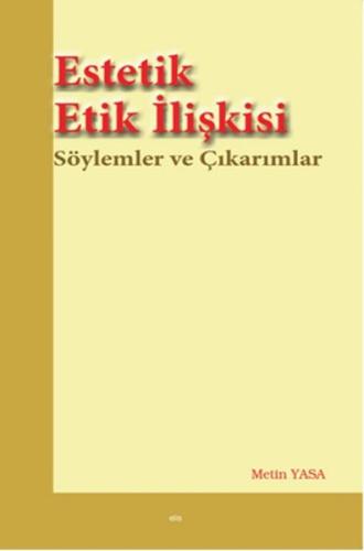 Estetik Etik İlişkisi Söylemler ve Çıkarımlar