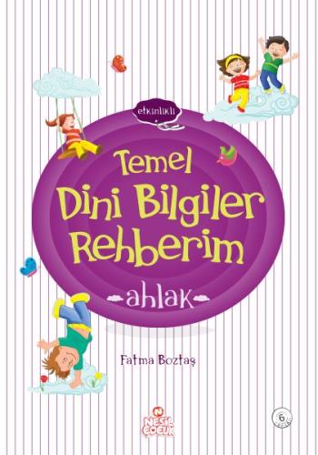 Etkinlikli Temel Dini Bilgiler Rehberim - Ahlak