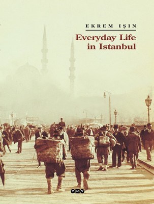 Everyday Life in Istanbul (Ciltli)