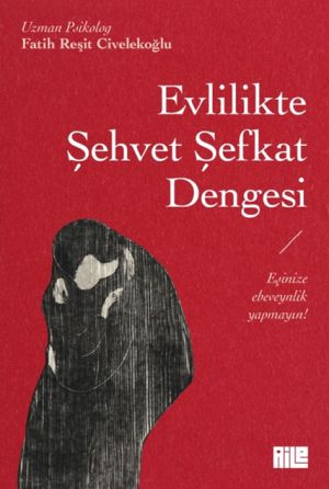 Evlilikte Şehvet Şefkat Dengesi