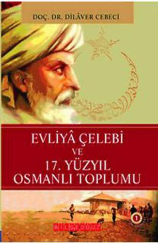 Evliya Çelebi ve 17. Yüzyıl Osmanlı Toplumu