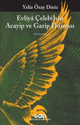 Evliya Çelebi'nin Acayip ve Garip Dünyası