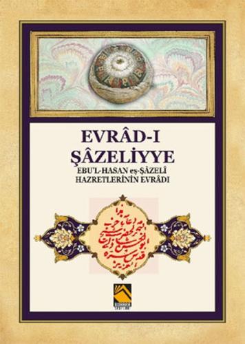 Evrad-ı Şazeliyye - Ebu'l-Hasan eş-Şazeli Hazretlerinin Evradı