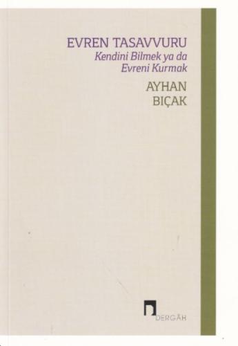 Evren Tasavvuru Kendini Bilmek ya da Evreni Kurmak