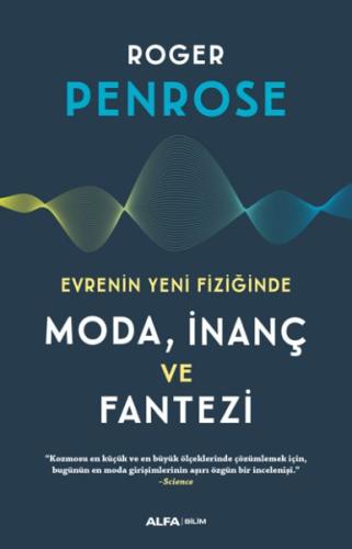 Evrenin Yeni Fiziğinde Moda, İnaç ve Fantezi