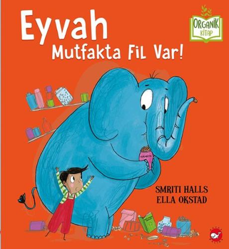 Eyvah Mutfakta Fil Var! - Organik Kitaplar