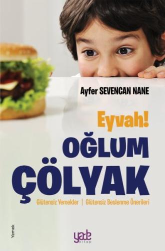 Eyvah! Oğlum Çölyak