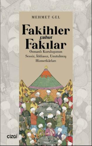 Fakihler yahut Fakılar- Osmanlı Kuruluşunun Sessiz, İddiasız, Unutulmu