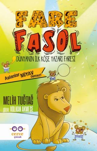 Fare Fasol - Aslanlar Miyav Demez! - Dünyanın İlk Köşe Yazarı Faresi