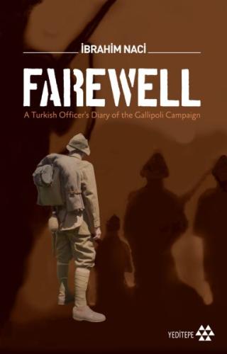 Farewell - A Turkish Officers Diary of the Gallioli Campaign