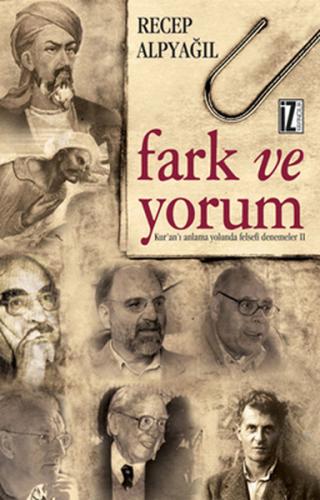 Fark ve Yorum Kur'an'ı Anlama Yolunda Felsefi Denemeler II