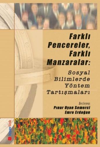 Farklı Pencereler, Farklı Manzaralar: Sosyal Bilimlerde Yöntem Tartışm