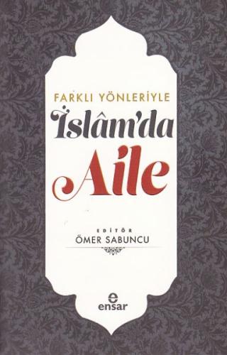 Farklı Yönleriyle İslam’da Aile