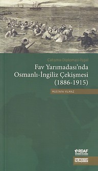 Fav Yarımadası'nda Osmanlı-İngiliz Çekişmesi (1886-1915)