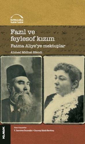 Fazıl ve Feylosof Kızım Fatma Aliye'ye Mektuplar