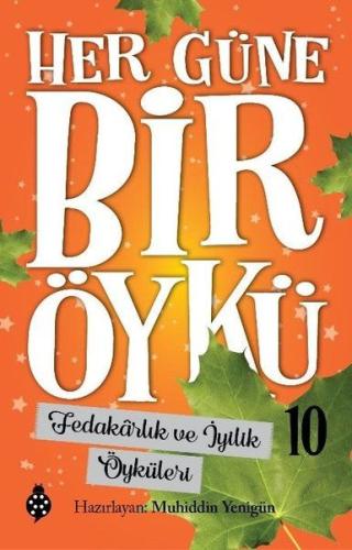 Fedakarlık ve İyilik Öyküleri - Her Güne Bir Öykü 10