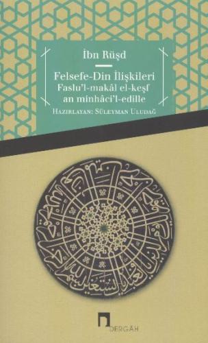 Felsefe - Din İlişkileri Faslu'l-Makal el-Keşfan minhaci'l-edille