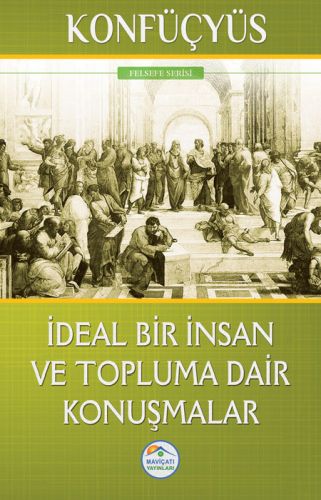 Felsefe Serisi - İdeal Bir İnsan ve Topluma Dair Konuşmalar