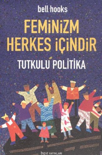 Feminizm Herkes İçindir Tutkulu Politika (Cep Boy)