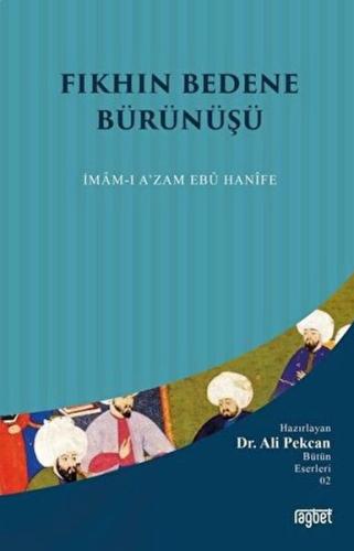 Fıkhın Bedene Bürünüşü: İmam-ı A'zam Ebu Hanife