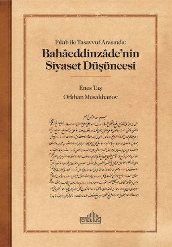 Fıkıh ile Tasavvuf Arasında: Bahaaeddinzaade’nin Siyaset Düşüncesi