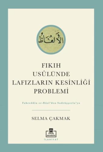 Fıkıh Usûlünde Lafızların Kesinliği Problemi