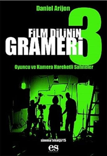 Film Dilinin Grameri 3 Oyuncu ve Kamera Hareketli Sahneler