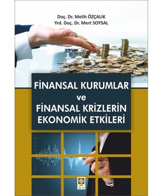 Finansal Kurumlar ve Finansal Krizlerin Ekonomik Etkileri