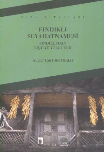 Fındıklı Seyahatnamesi Fındıklı'dan Viçe'ye Yolculuk