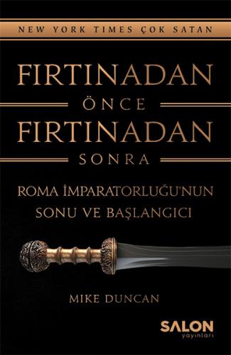 Fırtınadan Önce Fırtınadan Sonra: Roma İmparatorluğunun Sonu ve Başlan