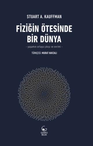 Fiziğin Ötesinde Bir Dünya - Yaşamın Ortaya Çıkışı ve Evrimi