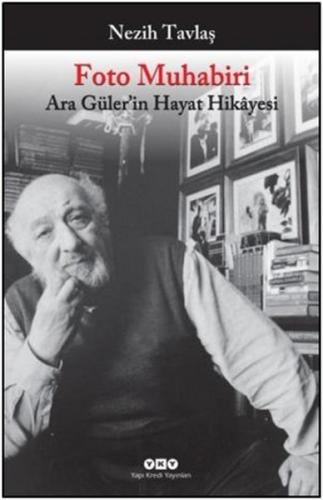 Foto Muhabiri Ara Güler'in Hayat Hikayesi