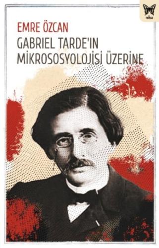 Gabrıel Tarde’ın Mikrososyolojisi Üzerine