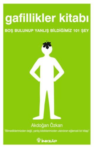 Gafillikler Kitabı Boş Bulunup Yanlış Bldiğimiz 101 Şey