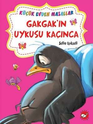 Gakgak’ın Uykusu Kaçınca - Hophop Tavşan’ın Süpürgesi / Küçük Evden Ma