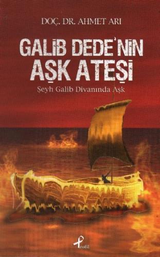 Galib Dede'nin Aşk Ateşi