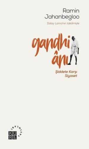 Gandhi Anı - Şiddete Karşı Siyaset